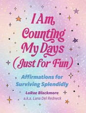 I Am Counting My Days (Just for Fun)