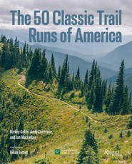 The 50 Classic Trail Runs of America