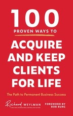 100 Proven Ways to Acquire and Keep Clients for Life
