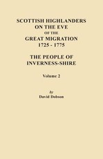 Scottish Highlanders on the Eve of the Great Migration, 1725-1775. the People of Inverness-Shire. Volume 2