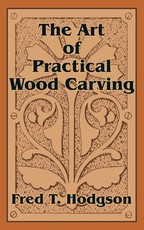 The Art of Practical Wood Carving