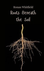 Roots Beneath the Soil