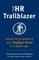 The HR Trailblazer: Unlock the Potential of Your Employer Brand