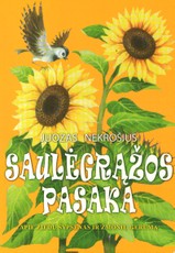 Saulėgrąžos pasaka. Apie žiedų šypsenas ir žmonių gerumą