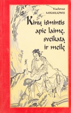 Kinų išmintis apie laimę, sveikatą ir meilę