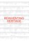 Reinventing Heritage