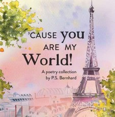 `Cause you are my world