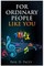 For Ordinary People Like You