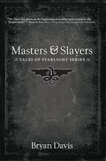Masters and Slayers (Tales of Starlight V1) (2nd Edition)