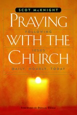 Praying with the Church: Following Jesus Daily, Hourly, Today