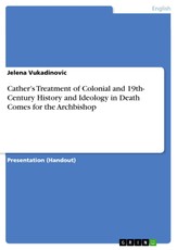 Cather's Treatment of Colonial and 19th- Century History and Ideology in  Death Comes for the Archbishop