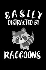 Easily Distracted By Raccoons