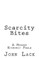 Scarcity Bites