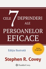 Cele 7 Deprinderi Ale Persoanelor Eficace