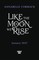Like the Moon We Rise
