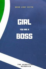 Girl You Are A Boss
