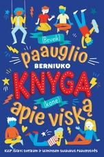 (Beveik) paauglio berniuko knyga (kone) apie viską