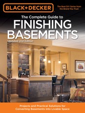 Black & Decker the Complete Guide to Finishing Basements