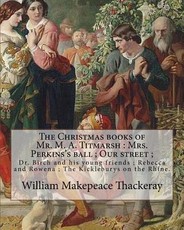 The Christmas books of Mr. M. A. Titmarsh