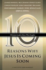 Ten Reasons Why Jesus Is Coming Soon