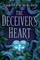 The Deceiver's Heart (the Traitor's Game, Book 2)