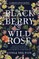 Blackberry and Wild Rose