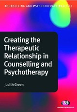 Green, J: Creating the Therapeutic Relationship in Counselli