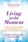 Living in the Moment