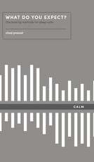 What Do You Expect? How to Discover Deep Calm