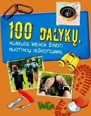 100 dalykų, kuriuos reikia žinoti nuotykių ieškotojams