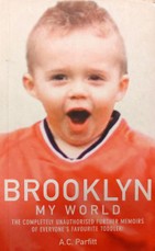 Brooklyn. My World. The Completely Unauthorised Further Memoirs of Everyone's Favourite Toddler