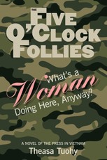 Five O'Clock Follies: What's a Woman Doing Here, Anyway?