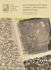 Sovietmečio kultūros tyrimai. Aktualijos ir perspektyvos. Acta Academiae Artium Vilnensis 73 knyga