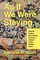 As If We Were Staying