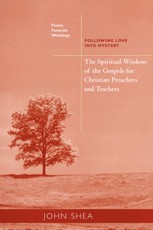 The Spiritual Wisdom Of The Gospels For Christian Preachers And Teachers: Feasts, Funerals, And Weddings