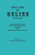 They Came to Belize, 1750-1810.