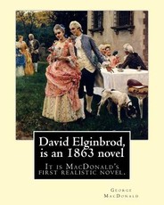 David Elginbrod, is an 1863 novel by George MacDonald