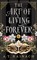 The Art of Living Forever