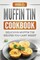 Publishing, G: Muffin Tin Cookbook