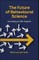 The Future of Behavioural Science