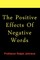 The Positive Effects Of Negative Words