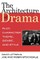 The Architecture of Drama