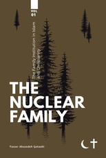 The Family institution in Islam and Christianity- Vol 1- The Nuclear Family
