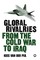 Global Rivalries From the Cold War to Iraq