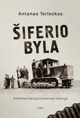 ŠIFERIO BYLA. Kolektyvizacijos Lietuvoje istorija