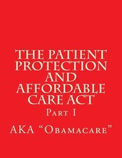 The Patient Protection and Affordable Care Act