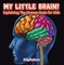 My Little Brain! - Explaining The Human Brain for Kids
