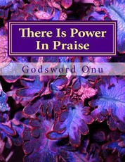 There Is Power In Praise