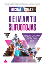 Deimantų šlifuotojas. Verslo ir gyvenimo vadyba pagal Budą