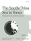 The South China Sea in Focus